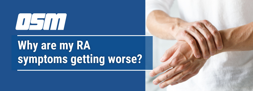 Why are my RA symptoms getting worse? - Orthopedic & Sports Medicine