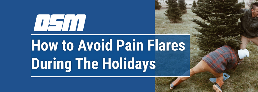 How to Avoid Pain Flares During the Holidays: 5 Tips From a Doctor