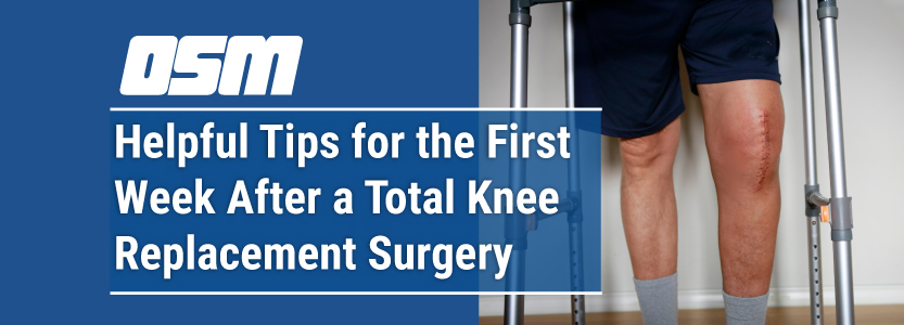 https://orthosportsmed.com/wp-content/uploads/2021/12/Blog-header-image-orthopedic-helpful-tips-for-the-first-week-after-total-knee-replacement-surgery-OSM-Oregon.jpg