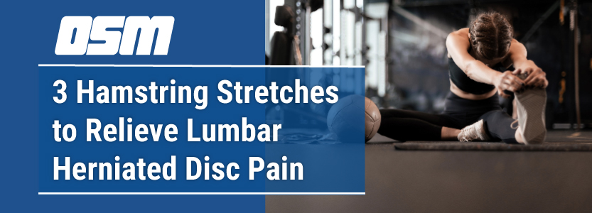 3 Hamstring Stretches to Relieve Lumbar Herniated Disc Pain